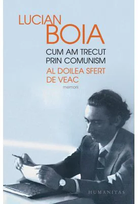 Cum am trecut prin comunism. Al doilea sfert de veac - Lucian Boia