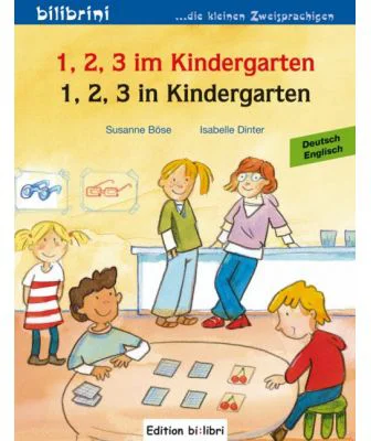 1, 2, 3 im Kindergarten Kinderbuch Deutsch-Englisch - Susanne Bose, Isabelle Dinter