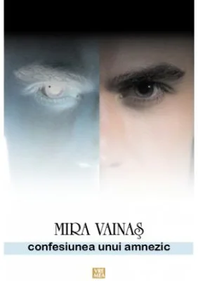 Confesiunea unui amnezic - Mira Vainas