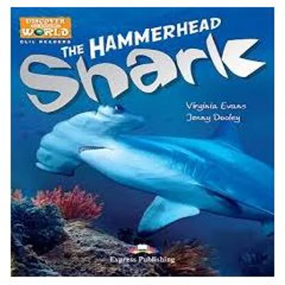 Literatura CLIL The Hammerhead Shark cu Cartea Profesorului pe MULTI-ROM - Jenny Dooley