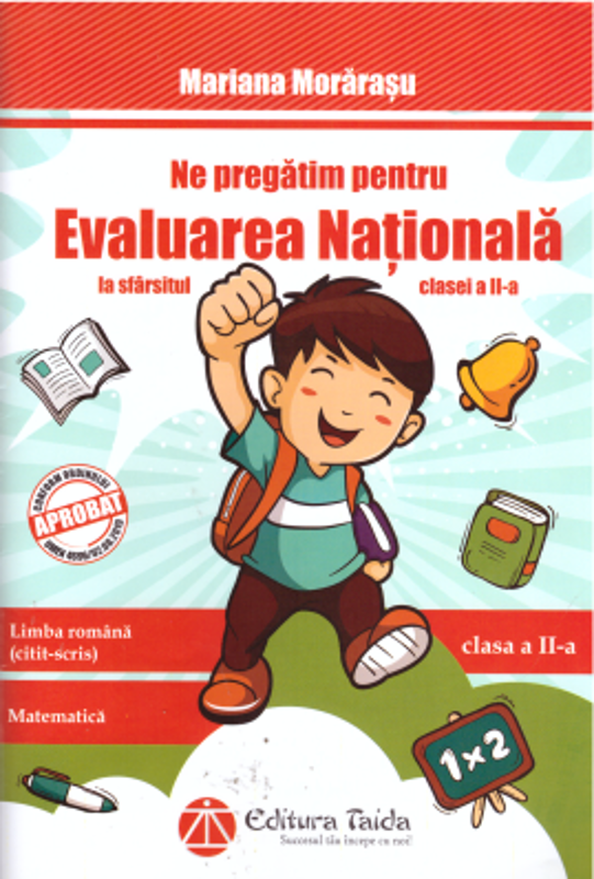 Ne pregatim pentru evaluarea nationala la sfarsitul clasei a 2-a - Mariana Morarasu