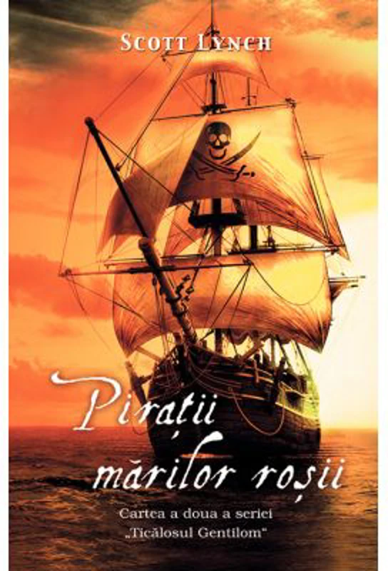 Piratii marilor rosii - Scott Lynch