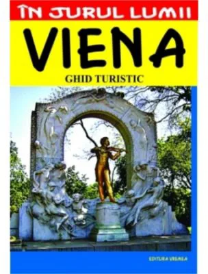 Viena. Ghid turistic - Julia-Maria Cristea