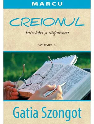 Creionul. Intrebari si raspunsuri. Marcu. Volum 2 - Gatia Szongot