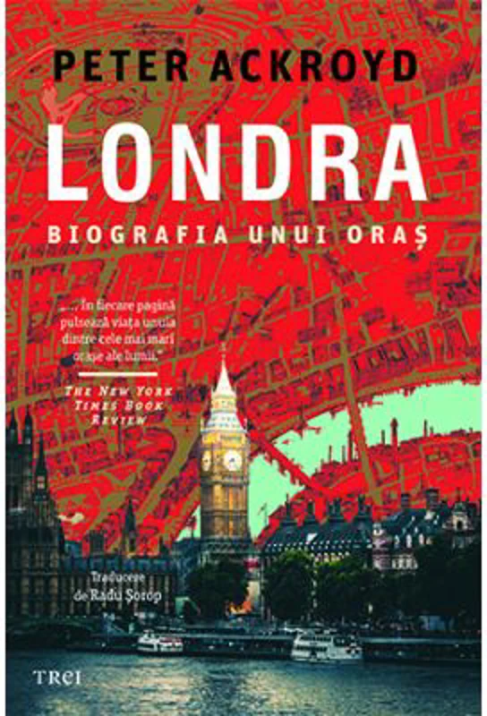 Londra. Biografia unui oras - Peter Ackroyd