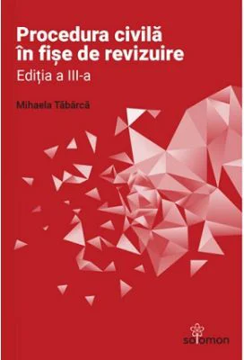 Procedura civila in fise de revizuire. Editia a 3-a - Mihaela Tabarca