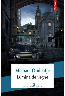 Lumina de veghe - Michael Ondaatje