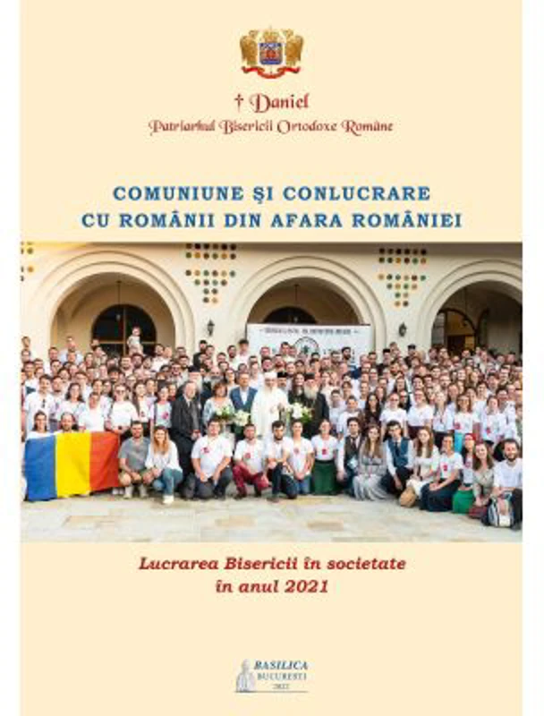 Lucrarea Bisericii in societate in anul 2021. Comuniune si conlucrare cu romanii din afara Romaniei