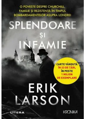 Splendoare si infamie - Erik Larson