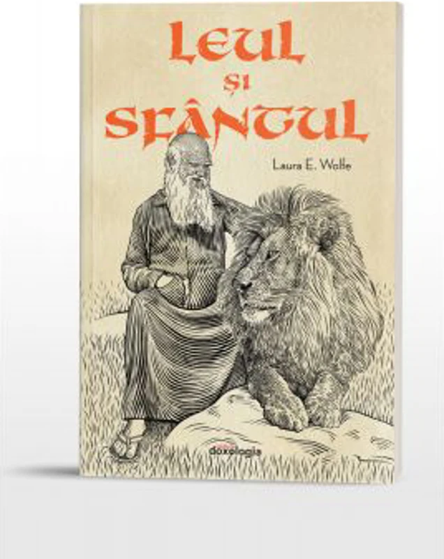 Leul si Sfantul - Laura E. Wolfe