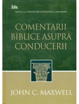 Comentarii biblice asupra conducerii - John C. Maxwell