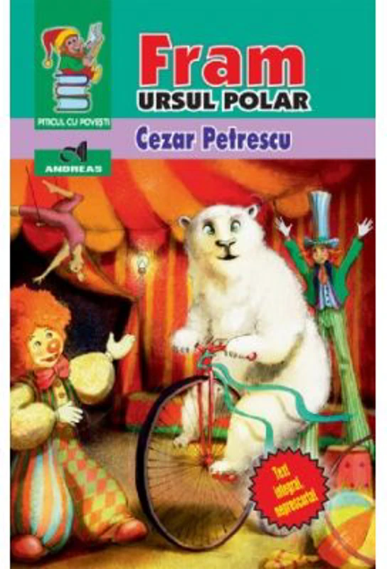 Fram Ursul Polar. Editie integrala neprescurtata - Cezar Petrescu