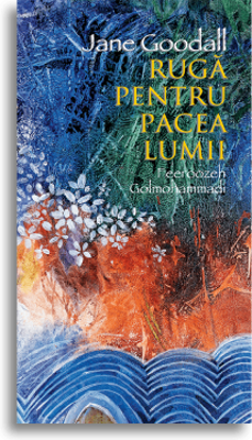 Ruga pentru pacea lumii - Jane Goodall, Feeroozeh Golmohammadi