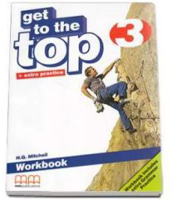 Get to the Top Workbook with Extra Grammar Practice and CD-Rom level 3 - H. Q. Mitchell