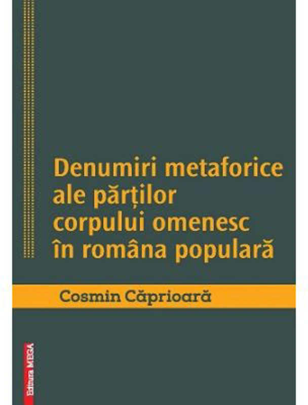 Denumiri metaforice ale partilor corpului omenesc in romana populara - Cosmin Caprioara