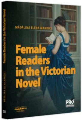 Female Readers in the Victorian Novel - Madalina Elena Mandici