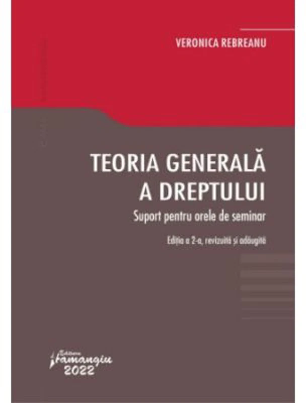 Teoria generala a dreptului. Suport pentru orele de seminar. Editia a 2-a