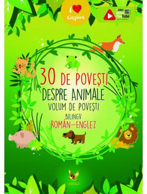 30 de povesti despre animale. Volum de povesti bilingv roman-englez