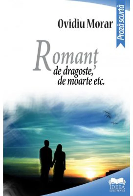 Romant de dragoste, de moarte etc. - Ovidiu Morar