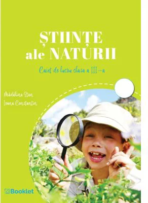 Stiinte ale naturii Clasa 3. Caiet de lucru - Madalina Stan