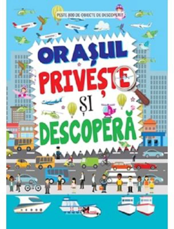 Orasul. Priveste si descopera - Dreamland Publications