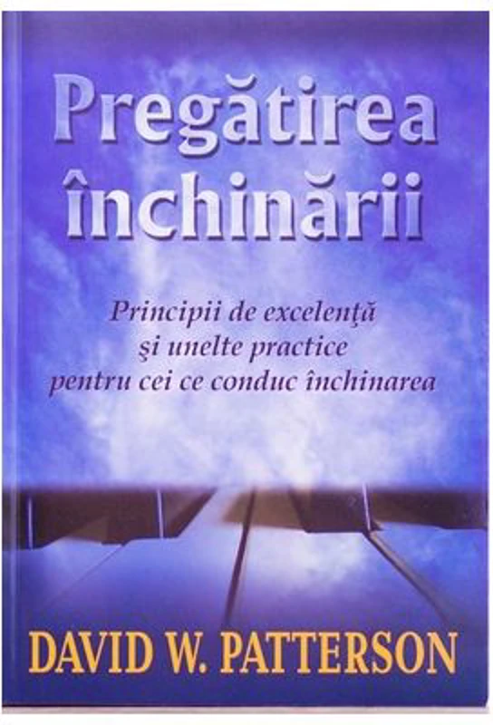 Pregatirea inchinarii - David W. Patterson