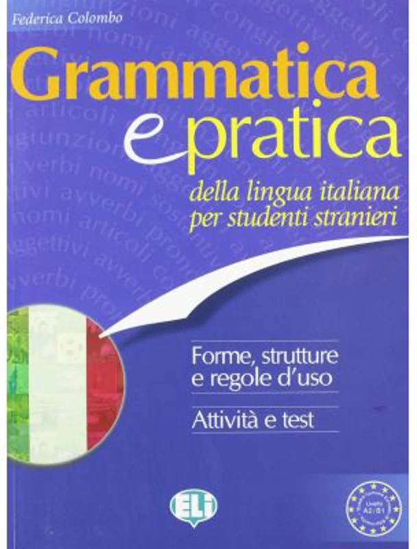 Grammatica e pratica della lingua italiana - Federica Colombo