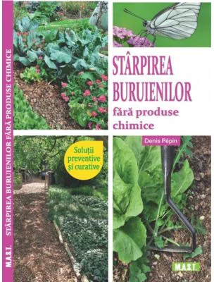 Starpirea buruienilor fara produse chimice - Denis Pepin