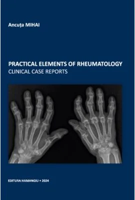 Practical elements of rheumatolgy clinical case reports - Ancuta Mihai