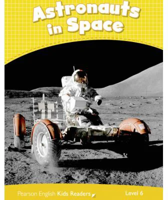 English Kids Readers Level 6: Astronauts in Space