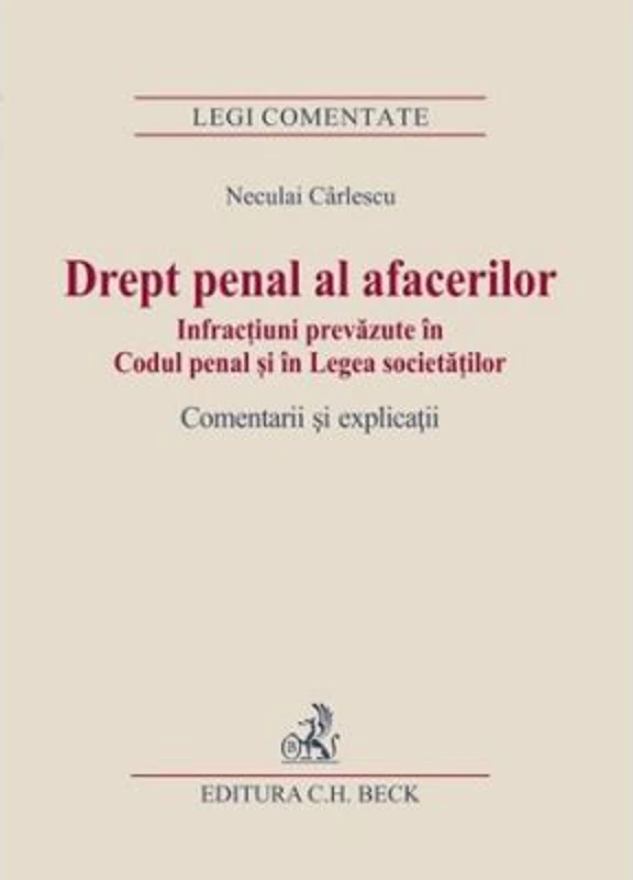 Drept penal al afacerilor. Infractiuni prevazute in Codul penal si in Legea societatilor