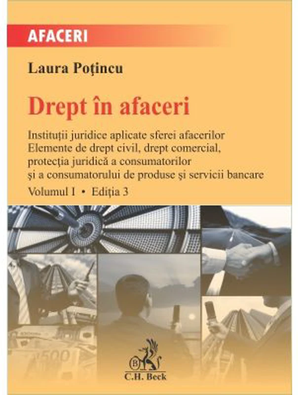 Drept in afaceri. Volumul I. Editia 3 - Laura Potincu