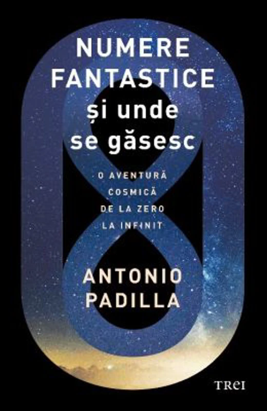 Numere fantastice si unde se gasesc - Antonio Padilla