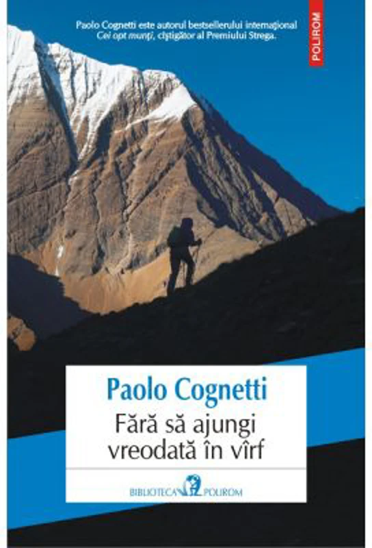 Fara sa ajungi vreodata in virf - Paolo Cognetti
