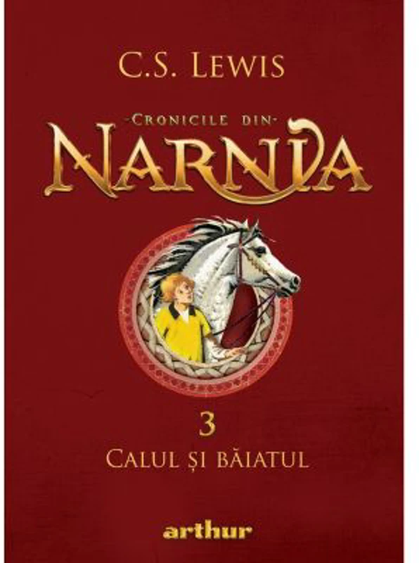 Cronicile din Narnia 3. Calul si baiatul - C. S. Lewis