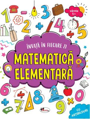 Invata in fiecare zi matematica elementara. Cu abtibilduri
