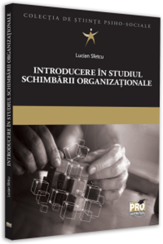 Introducere in studiul schimbarii organizationale - Lucian Sfetcu