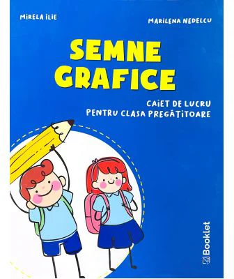 Semne grafice. Caiet de lucru pentru clasa pregatitoare - Marilena Nedelcu