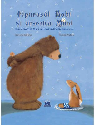 Iepurasul Bobi si ursoaica Mimi - Christa Kempter