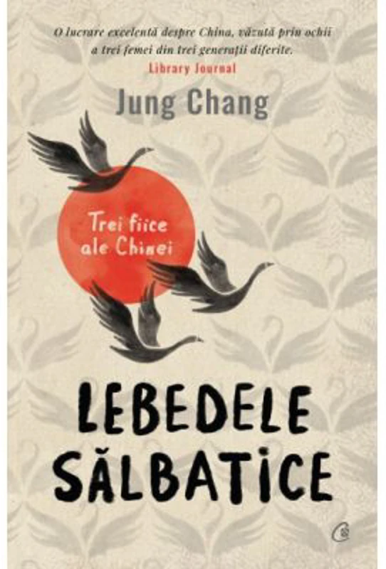 Lebedele salbatice - Jung Chang