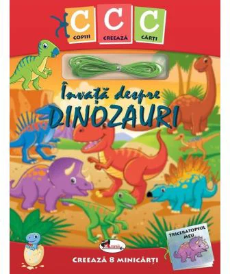 Invata despre dinozauri. Colectia Copiii creaza carti