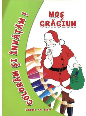 Coloram si invatam! Mos Craciun - Adina Grigore