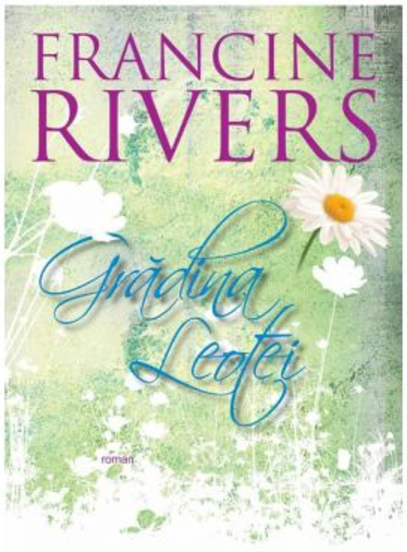Gradina Leotei - Francine Rivers