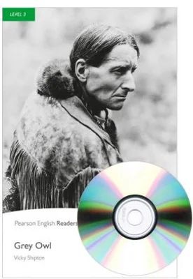 Pearson English Readers Level 3. Grey Owl Book + CD - Vicky Shipton