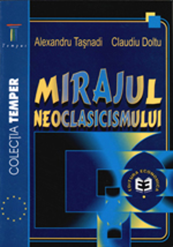 Mirajul neoclasicismului - Alexandru Tasnadi, Claudiu Doltu