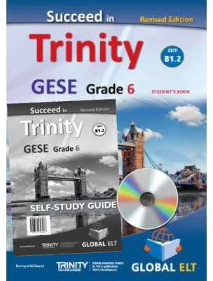 Succeed in Trinity GESE Grade 6 CEFR B1. 2 Revised Edition Global ELT Self-study Edition - Bernard Milward