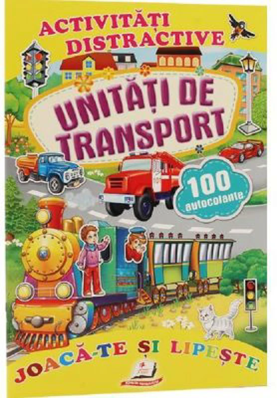 Activitati distractive. Unitati de transport. 100 autocolante