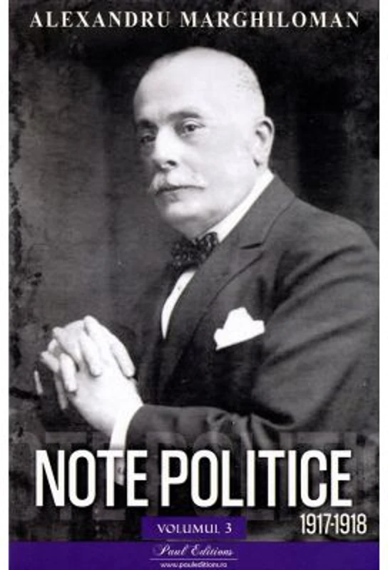 Note politice vol. 3. 1917-1918 - Alexandru Marghiloman