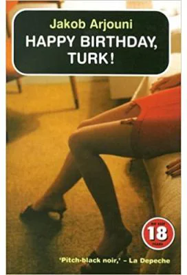 Happy Birthday, Turk! No Exit 18 Years - Jakob Arjouni