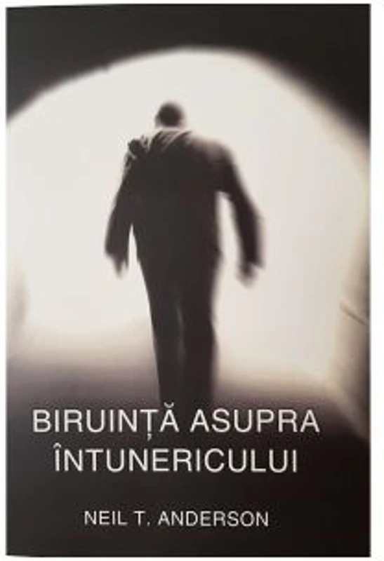 Biruinta asupra intunericului - Neil Anderson